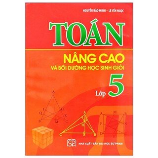 Toán Nâng Cao Và Bồi Dưỡng Học Sinh Giỏi Lớp 5