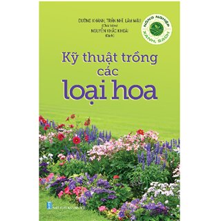 Kỹ Thuật Trồng Các Loại Hoa