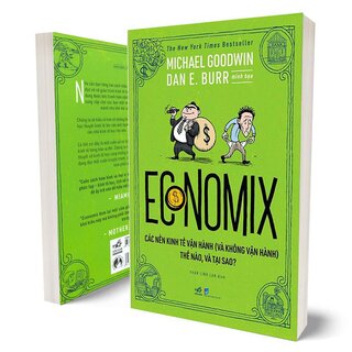 Economix - Các Nền Kinh Tế Vận Hành (Và Không Vận Hành) Thế Nào Và Tại Sao?