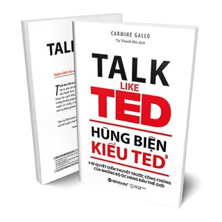 Hùng Biện Kiểu TED 3 - 9 Bí Quyết Diễn Thuyết Trước Công Chúng Của Những Bộ Óc Hàng Đầu Thế Giới