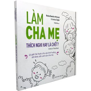 Làm Cha Mẹ: Thích Nghi Hay Là Chết?