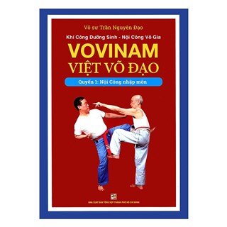 Khí Công Dưỡng Sinh - Nội Công Võ Gia - Vovinam Việt Võ Đạo - Quyển 1: Nội Công Nhập Môn