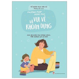 Phương Pháp Giáo Dục Vui Vẻ Và Khoan Dung