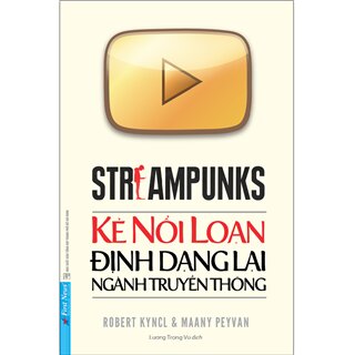 Streampunks - Kẻ Nổi Loạn Định Dạng Lại Ngành Truyền Thông