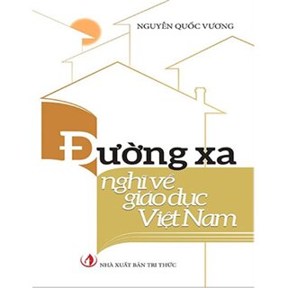 Đường Xa Nghĩ Về Giáo Dục Việt Nam