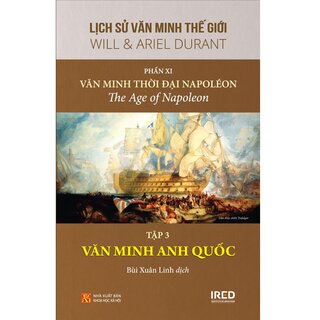 Lịch Sử Văn Minh Thế Giới - Phần XI - Văn Minh Thời Đại Napoléon (Bộ 4 tập)