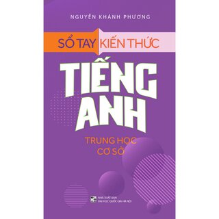 Sổ Tay Kiến Thức Tiếng Anh Trung Học Cơ Sở