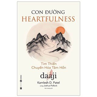 Con Đường Heartfulness - Tim Thiền - Chuyển Hóa Tâm Hồn