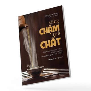 Sống Chậm Mà Chất