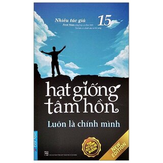 Hạt Giống Tâm Hồn 15 - Luôn Là Chính Mình (Tái Bản)