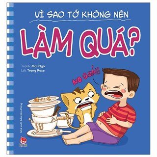 Để Em Luôn Ngoan Ngoãn: Vì Sao Tớ Không Nên Làm Quá?