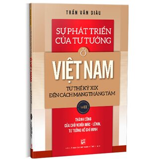 Sự Phát Triển Của Tư Tưởng Ở Việt Nam Từ Thế Kỷ XIX Đến Cách Mạng Tháng Tám (Tập III)