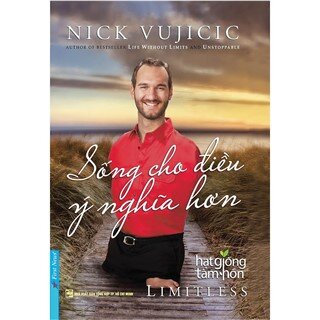 Nick Vujicic - Sống Cho Điều Ý Nghĩa Hơn