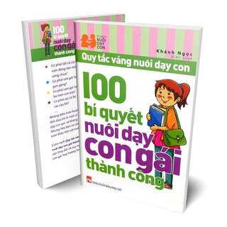 Quy Tắc Vàng Nuôi Dạy Con - 100 Bí Quyết Nuôi Dạy Con Gái Thành Công