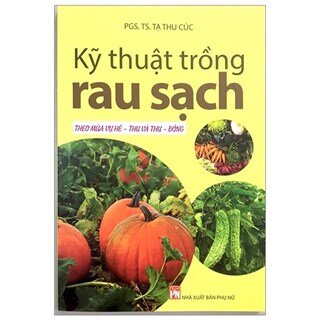 Kỹ Thuật Trồng Rau Sạch - Vụ Hè Thu - Thu Đông