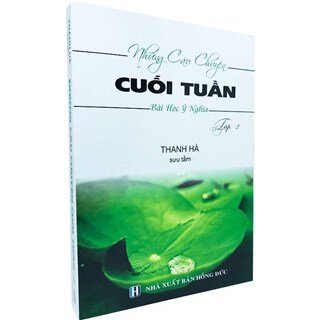 Những Câu Chuyện Cuối Tuần - Bài Học Ý Nghĩa (Tập 2)