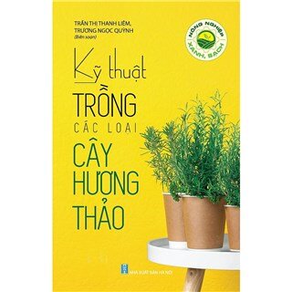 Nông Nghiệp Xanh, Sạch - Kỹ Thuật Trồng Các Loại Cây Hương Thảo