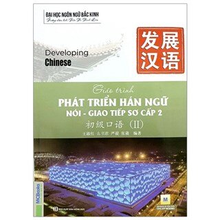 Giáo Trình Phát Triển Hán Ngữ - Nói - Giao Tiếp Sơ Cấp 2