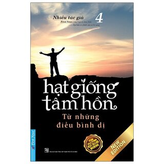 Hạt Giống Tâm Hồn - Tập 4 - Từ Những Điều Bình Dị