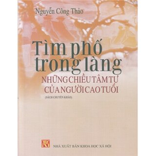 Tìm Phố Trong Làng - Những Chiều Tâm Tư Của Người Cao Tuổi