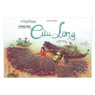 Câu Chuyện Dòng Sông: Chàng Trai Cửu Long