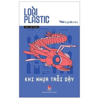 Loài Plastic - Khi Nhựa Trỗi Dậy