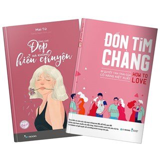 Combo Đừng Chỉ Đẹp Mà Không Hiểu Chuyện Và Đốn Tim Chàng - How To Love