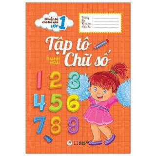 Chuẩn Bị Cho Bé Vào Lớp 1 - Tập Tô Chữ Số