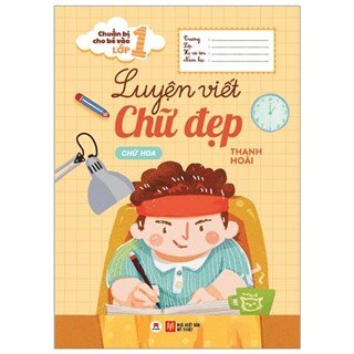 Chuẩn Bị Cho Bé Vào Lớp 1 - Luyện Viết Chữ Đẹp: Chữ Hoa