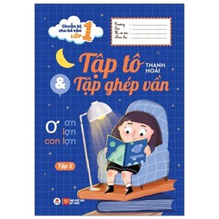 Chuẩn Bị Cho Bé Vào Lớp 1 - Tập Tô Và Tập Ghép Vần (Tập 2)