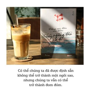 Đừng Cúi Đầu Mà Khóc, Hãy Ngẩng Đầu Mà Đi