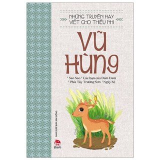 Những Truyện Hay Viết Cho Thiếu Nhi - Vũ Hùng