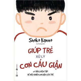 Giúp Trẻ Xử Lý Cơn Cáu Giận