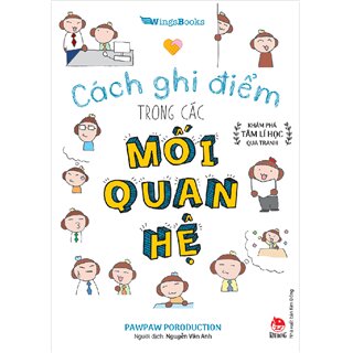 Cách Ghi Điểm Trong Các Mối Quan Hệ - Khám Phá Tâm Lí Học Qua Tranh