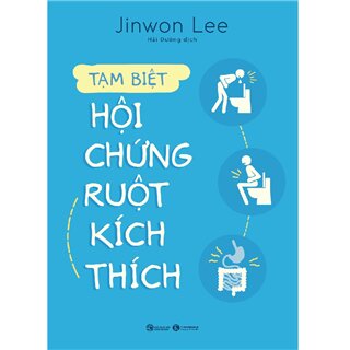 Tạm Biệt Hội Chứng Ruột Kích Thích