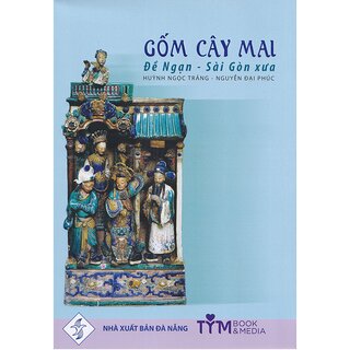 Gốm Cây Mai - Đề Ngạn Sài Gòn Xưa