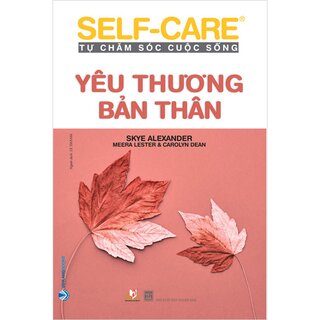 Self-Care - Tự Chăm Sóc Cuộc Sống - Yêu Thương Bản Thân