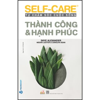 Self-Care Tự Chăm Sóc Cuộc Sống - Thành Công & Hạnh Phúc