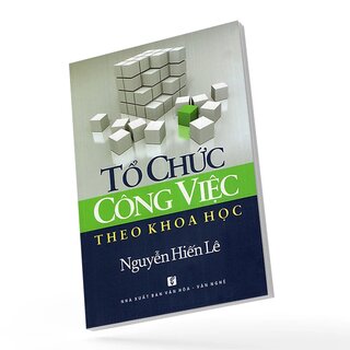 Tổ Chức Công Việc Theo Khoa Học