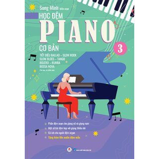 Học Đệm Piano Cơ Bản - Phần 3 - Tiết Điệu Ballad-Slow Rock-Slow Blues-Bolero-Rumba-Tango-Bossa Nova