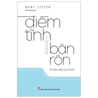 Điềm Tĩnh Trong Bận Rộn Ít Hơn, Hiệu Quả Hơn