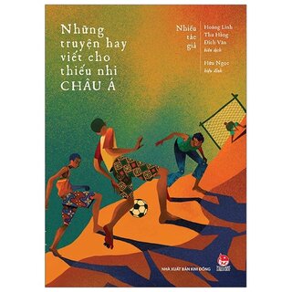 Những Truyện Hay Viết Cho Thiếu Nhi - Châu Á