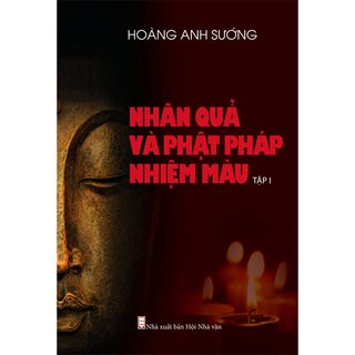 Nhân Quả Và Phật Pháp Nhiệm Màu - Tập 1