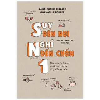 Suy Đến Nơi Nghĩ Đến Chốn (1)