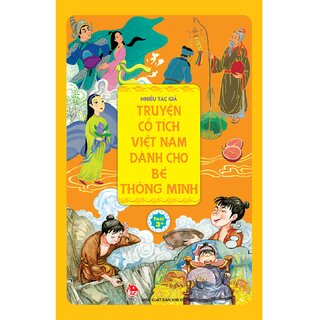 Truyện Cổ Tích Việt Nam Dành Cho Bé Thông Minh