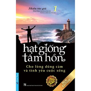 Hạt Giống Tâm Hồn - Tập 1: Cho Lòng Dũng Cảm Và Tình Yêu Cuộc Sống