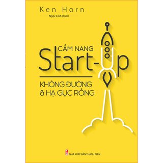 Cẩm Nang Start Up - Không Đường Và Hạ Gục Rồng