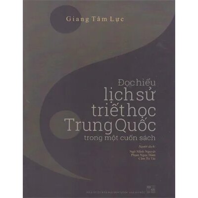Đọc Hiểu Lịch Sử Triết Học Trung Quốc Trong Một Cuốn Sách