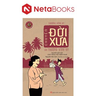 Chuyện Đời Xưa Của Trương Vĩnh Ký - Người Giữ Lửa Cho Tiếng Việt Miền Nam