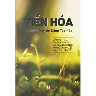 Tiến Hóa - Tự Nhiên Hay Do Đấng Tạo Hóa